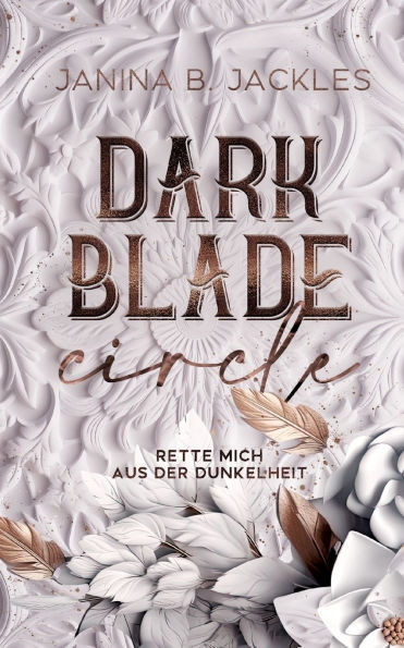Darkblade Circle -THE GENTLEMEN LEAGUE-: Rette mich aus der Dunkelheit, Band 1