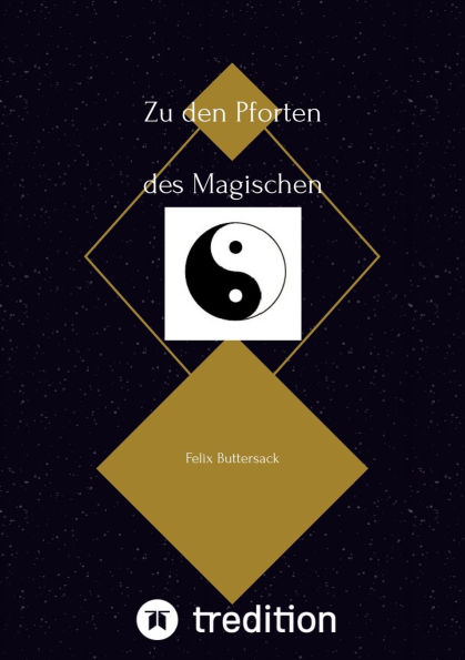 Zu den Pforten des Magischen: Felix Buttersack