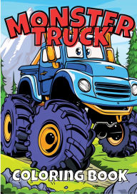 Title: Mega Monster Trucks Coloring Adventure: Unleash the Power of Massive Wheels and Extreme Designs for Kids and Truck Lovers!, Author: Joe Hammoud