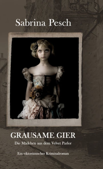 Grausame Gier: Die Mï¿½dchen aus dem Velvet Parlor
