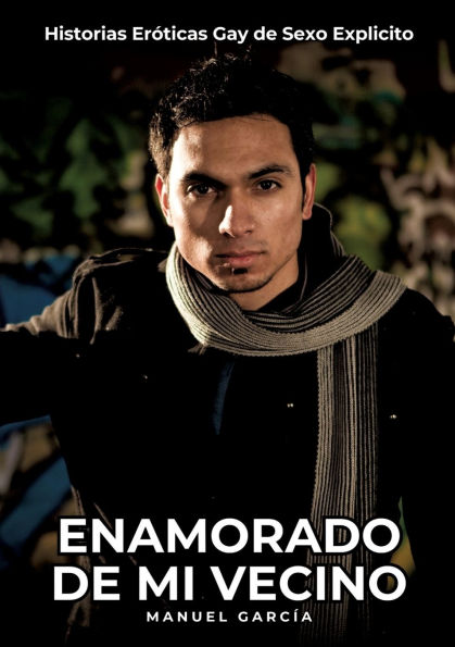 Enamorado de mi Vecino: Historias Erï¿½ticas Gay Sexo Explicito