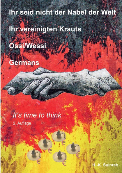 Ihr seid nicht der Nabel Welt vereinigten Krauts - Ossi/Wessi Germans: It's time to think