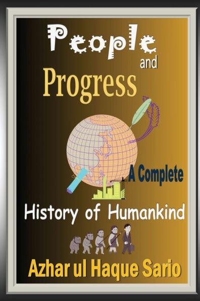 People and Progress: A Complete History of Humankind