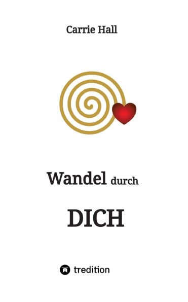 Wandel durch DICH: Warum Deiner Berufung zu folgen das Beste ist, was Du tun kannst