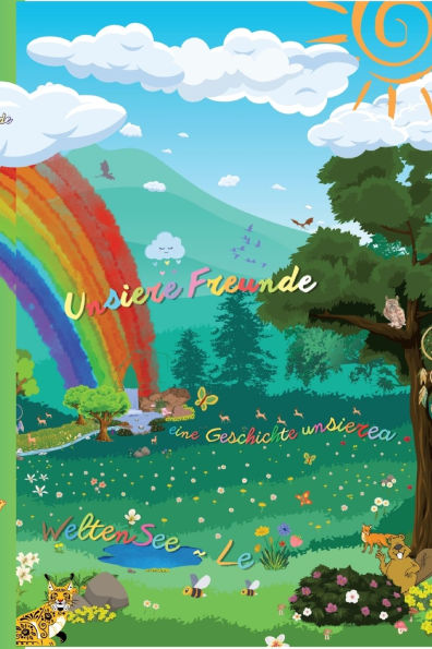Unsiere Freunde eine Geschichte unsierea WeltenSee Le Taschenbuch: Unsere Freunde eine Geschichte unserer Weltenseele