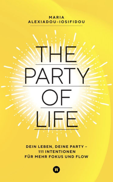The Party of Life: Die Macht der Intention