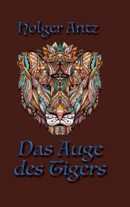 Title: Das Auge des Tigers: Der kleine Kapitï¿½n Band 2, Author: Holger Antz