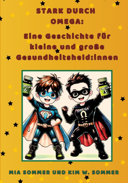Stark durch Omega: Eine Geschichte fï¿½r kleine und groï¿½e Gesundheitsheld: innen