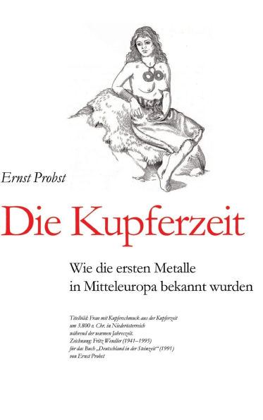 Die Kupferzeit: Wie die ersten Metalle in Mitteleuropa bekannt wurden