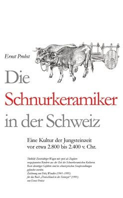 Die Schnurkeramiker in der Schweiz: Eine Kultur der Jungsteinzeit vor etwa 2.800 bis 2.400 v. Chr.
