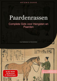 Title: Paardenrassen: Complete Gids voor Hengsten en Paarden: Van Kaltblüter tot Warmblüter, Author: Artemis Saage
