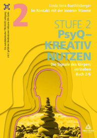 Title: Im Kontakt mit der inneren Stimme Stufe 2: Buch 2/6: Die Signale des Körpers verstehen, Author: Linda Vera Roethlisberger