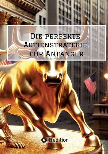 Die perfekte Aktienstrategie fï¿½r Anfï¿½nger: Schritt erklï¿½rt