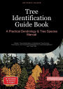 Tree Identification Guide Book: A Practical Dendrology & Tree Species Manual: Master Tree Identification, Professional Tree Pruning Techniques, and Essential Knowledge for Forest Management and Tree Care