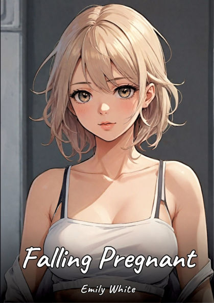 Falling Pregnant: Sexy Erotic Stories for Adults Illustrated with Hentai Pictures - Naked Illustrations