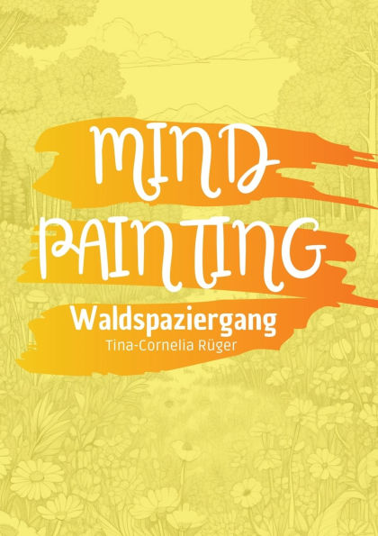 Mind Painting: Waldspaziergang