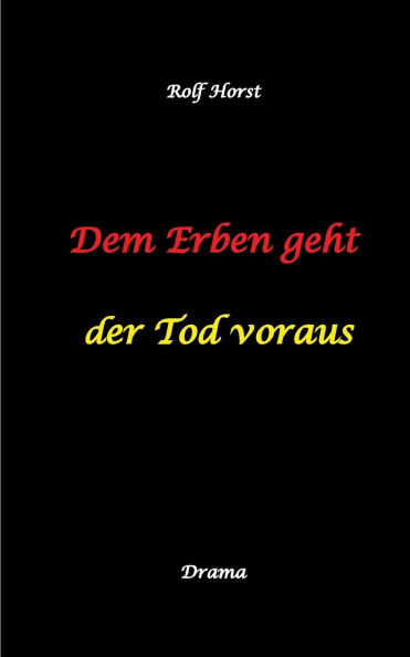 Dem Erben geht der Tod voraus: Adoption, Cousine, Notar, Testament, Erbe, uneheliches Kind, LKA, Haikus, Zen, Permakultur, ï¿½berfall, Schï¿½del-Hirn-Trauma, Fï¿½rsterin, Schlï¿½gerei, Gutshaus, Wald