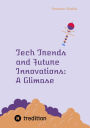 Tech Trends and Future Innovations: A Glimpse into the Future of Technology
