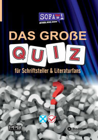 Title: Das große Quiz für Schriftsteller & Literaturfans: Autorenwissen XXL - Das Quiz aus der Reihe: SofaTalk24, Author: Perry Payne