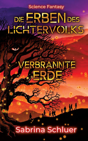 Die Erben des Lichtervolks: Verbrannte Erde