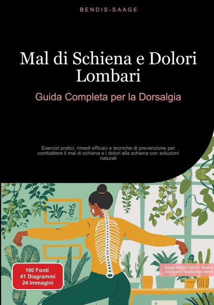 mal di schiena e dolori Lombari: Guida Completa per la Dorsalgia: Esercizi pratici, rimedi efficaci tecniche prevenzione combattere il i alla con soluzioni naturali