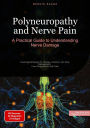 Polyneuropathy and Nerve Pain: A Practical Guide to Understanding Nerve Damage: Essential Strategies for Therapy, Nutrition, and Daily Management - From Diagnosis to Self-Care