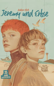 Title: Jeremy & Erbse: Eine waghalsige Flucht ï¿½ber die Ostsee, Author: Andreas Ulich