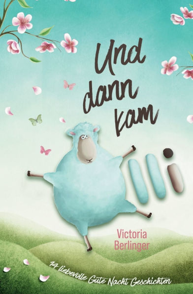 14 liebevollen Gute Nacht Geschichten - Und dann kam Olli!: Vorlesebuch ab 4 Jahre - Sanfte Gute-Nacht-Geschichten fï¿½r ruhige Nï¿½chte und sï¿½ï¿½e Trï¿½ume
