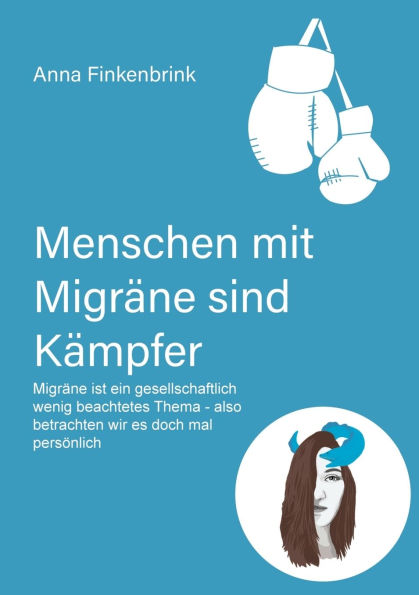 Menschen mit Migrï¿½ne sind Kï¿½mpfer: Migrï¿½ne ist ein gesellschaftlich wenig beachtetes Thema - also betrachten wir es doch mal persï¿½nlich