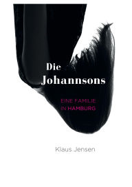 Title: Die Johannsons: Eine Familie in Hamburg, Author: Klaus Jensen