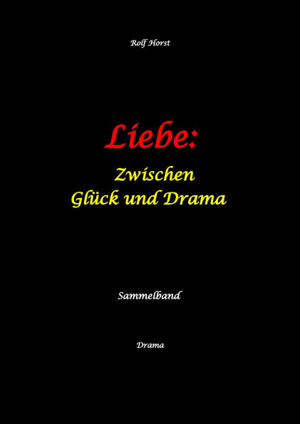 Liebe: Zwischen Glück und Drama - Suizid, erweiterter Suizid, Verlobung, Trennung, Betrug, Kunststudium, Galerie, Leukämie, Alkoholsucht, Körperverletzung, Trost, Adoption, Erben,: Sammelband