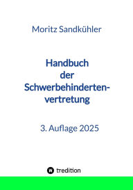 Title: Handbuch der Schwerbehindertenvertretung: Das Praxishandbuch für die SBV, Author: Moritz Sandkühler