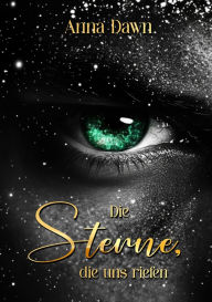 Download google books to nook Die Sterne die uns riefen PDF by Anna Dawn in English 9783384578860