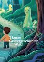 5 kurze Geistergeschichten im Wald