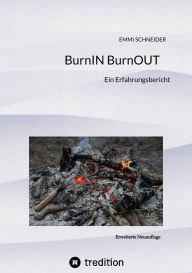 Title: BurnIN BurnOUT: Ein Erfahrungsbericht, Author: Emmi Schneider