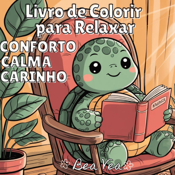 Conforto, Calma, Carinho Livro de Colorir Aconchegante: Personagens de Animais Fofos e Mï¿½gicos para Relaxamento e Momentos de Felicidade com Desenhos Fï¿½ceis e Simples para Adultos e Adolescentes: Personagens de Animais Fofos e Mï¿½gicos para Relaxamen