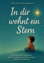 In dir wohnt ein Stern: Ein liebevoller Begleiter, um die verborgenen Gaben unserer Kinder zu erkennen