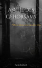 Asche des Gehorsams: Where silence was raised to obey