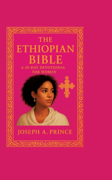 The Ethiopian Bible: A 30-day devotional for women