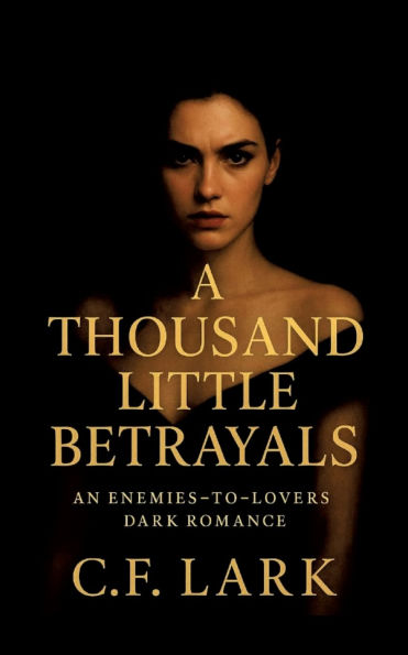 A thousand little betrayal: An enemies-to-lovers dark romance