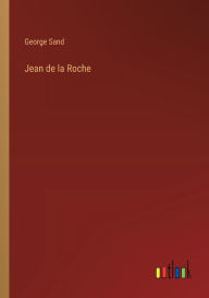 Title: Jean de la Roche, Author: George Sand