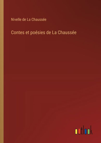 Contes et poï¿½sies de La Chaussï¿½e