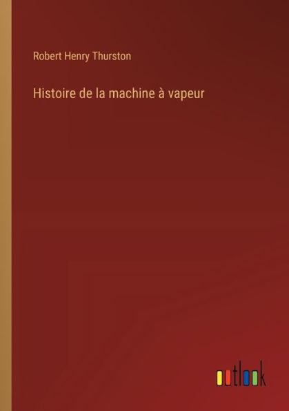 Histoire de la machine ï¿½ vapeur