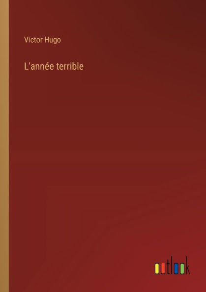 L'annï¿½e terrible