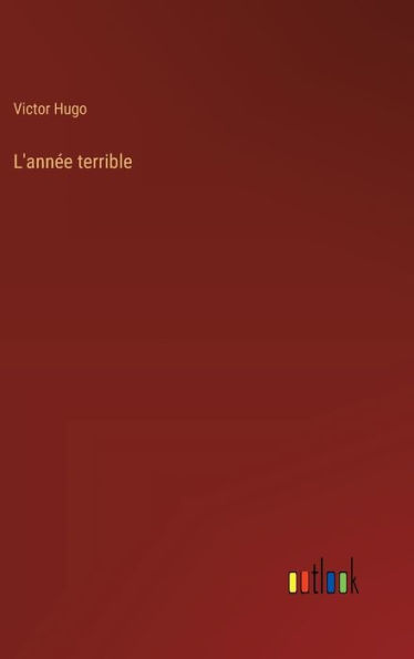 L'annï¿½e terrible