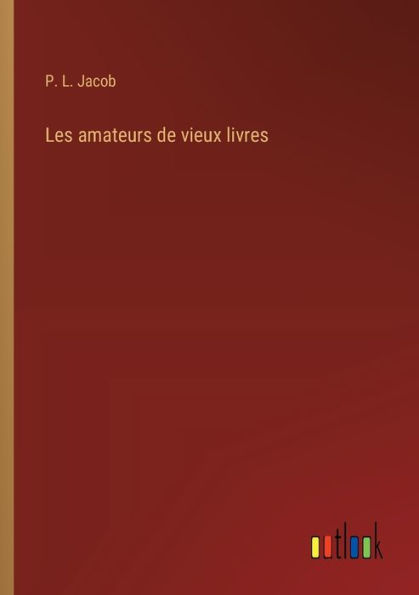 Les amateurs de vieux livres