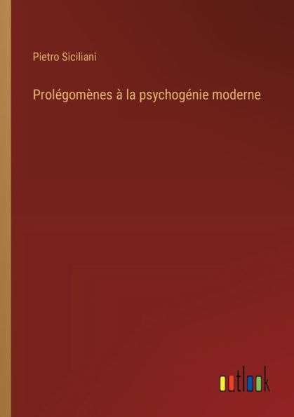 Prolï¿½gomï¿½nes ï¿½ la psychogï¿½nie moderne