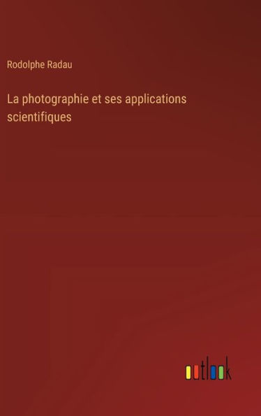 La photographie et ses applications scientifiques