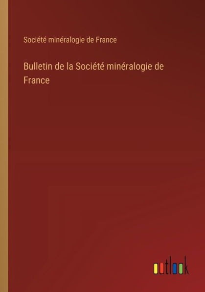 Bulletin de la Sociï¿½tï¿½ minï¿½ralogie France