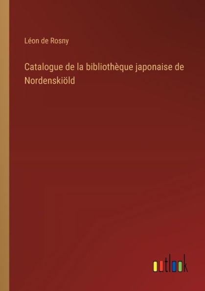 Catalogue de la bibliothï¿½que japonaise Nordenskiï¿½ld